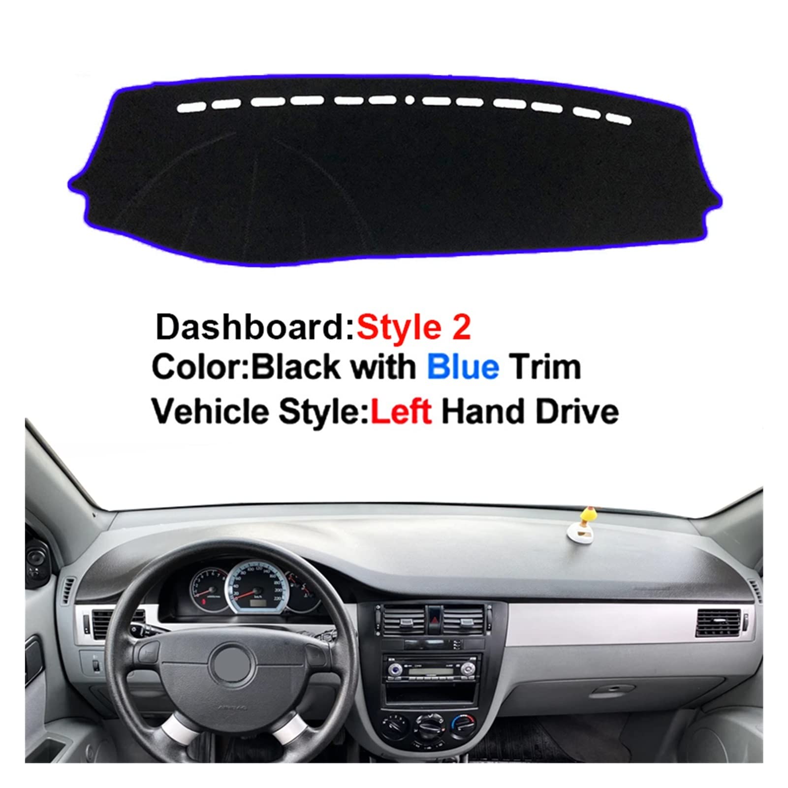 Auto Cruscotto Copertura Dash Zerbino Tappeto Per Lacetti Per Optra Per Daewoo Per Nubira Per Suzuki Per Forenza 2004 - 2013 2012 2010 Tappetino Cruscotto Anti Scivolamento ( Colore : Style 2-LHD-Blue