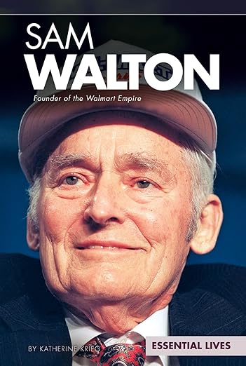 Sam Walton: Founder of the Walmart Empire (Essential Lives)