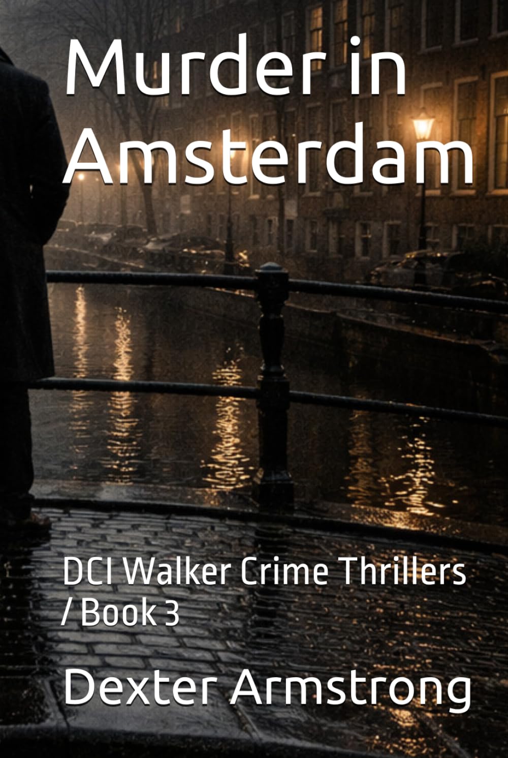 Murder in Amsterdam: DCI Walker Crime Thrillers / Book 3