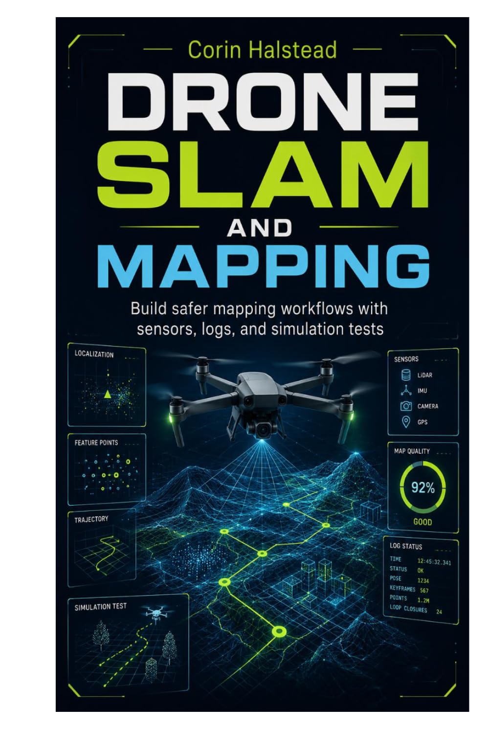 Drone SLAM and Mapping: Build safer mapping workflows with sensors, logs, and simulation tests