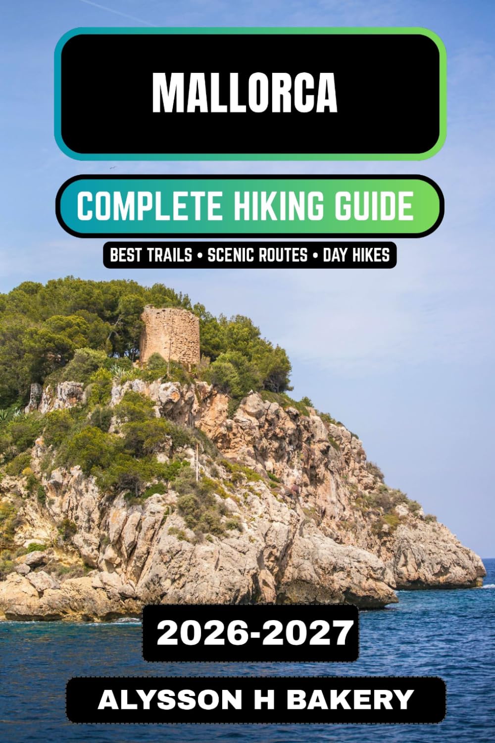 Mallorca Hiking Guide 2026–2027 (TrailWise 2025 Hiking Edition)