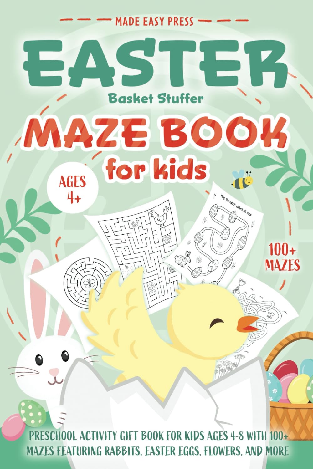 Easter Basket Stuffer Maze Book: Preschool Activity Gift Book for Kids Ages 4-8 With 100+ Mazes Featuring Rabbits, Easter Eggs, Flowers, and More (Easter Gift Ideas for Boys and Girls)