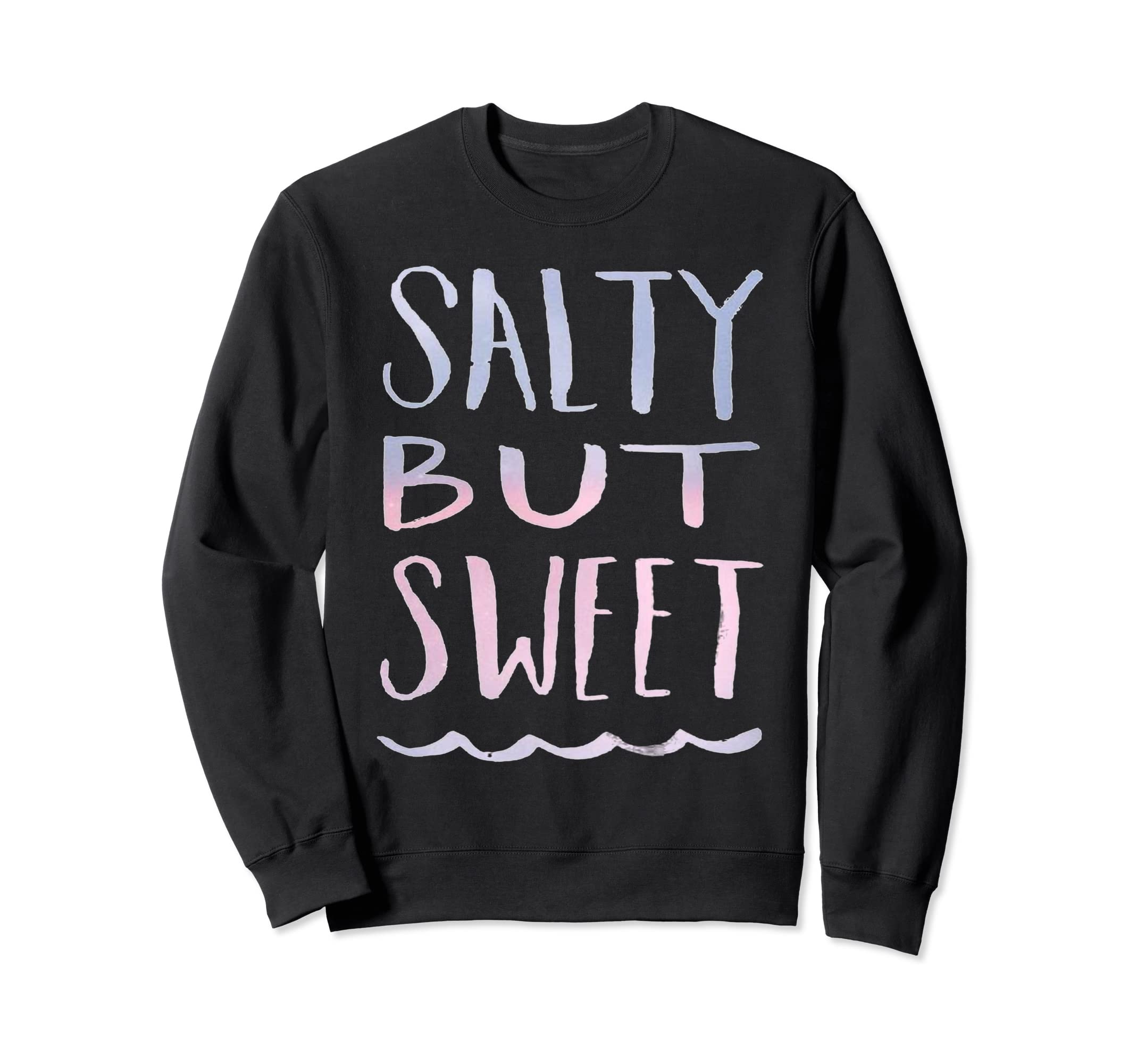 Salty But Sweet Sweatshirt