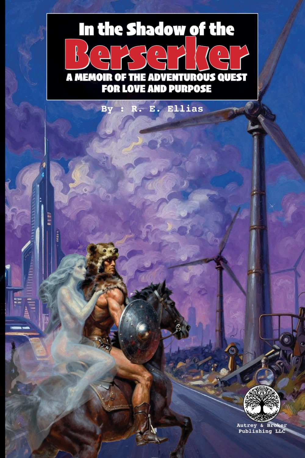 In the Shadow of the Berserker: A Memoir of the Adventurous Quest for Love and Purpose
