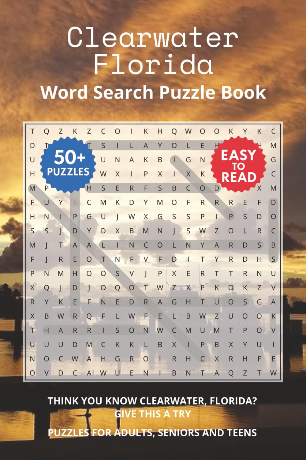 Clearwater Florida Word Search Puzzle Book: Think you know Clearwater, Florida? Give this a try. Puzzles for Adults, Seniors and Teens.