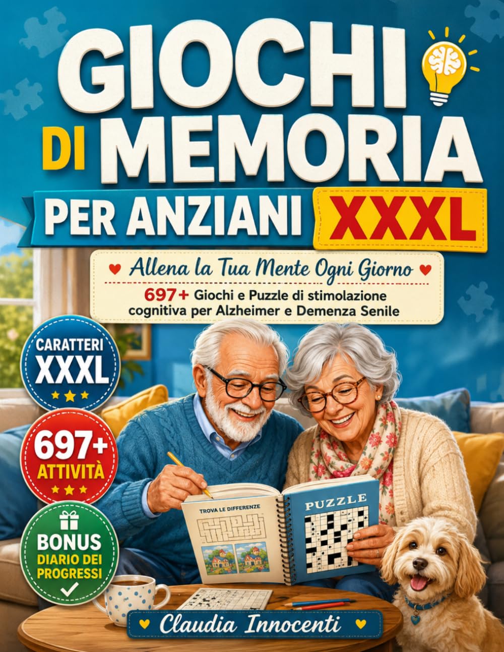 GIOCHI DI MEMORIA PER ANZIANI XXXL: Allena la Tua Mente Ogni Giorno: 697+ Giochi e Puzzle di Stimolazione Cognitiva per Alzheimer e Demenza Senile