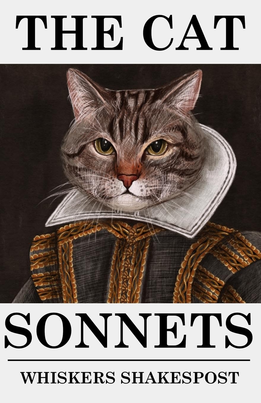 The Cat Sonnets: A Funny Book for Cat Lovers of Shakespeare's Sonnets, A Cat Lover Gag Gift