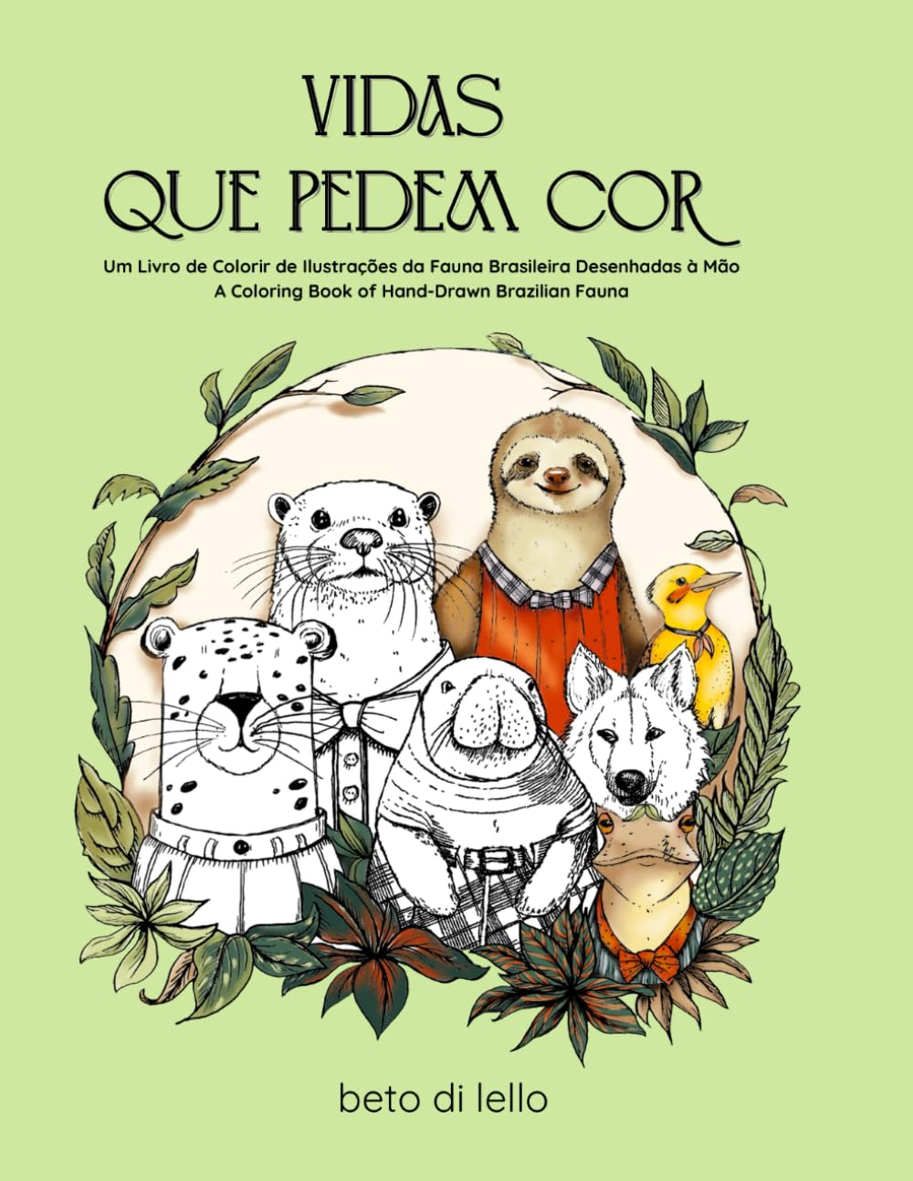 Vidas que pedem cor: Um livro de colorir de ilustrações da fauna brasileira desenhadas à mão (Portuguese Edition)