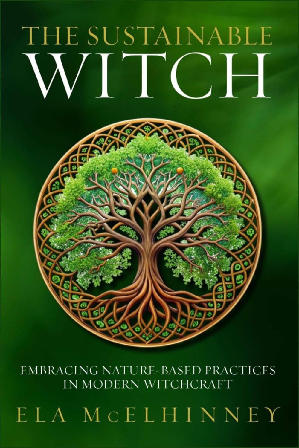 The Sustainable Witch: Embracing Nature-Based Practices in Modern Witchcraft