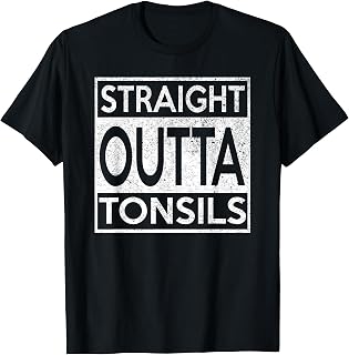 Funny Straight Outta Tonsils Removal Surgery Recovery gift T-Shirt