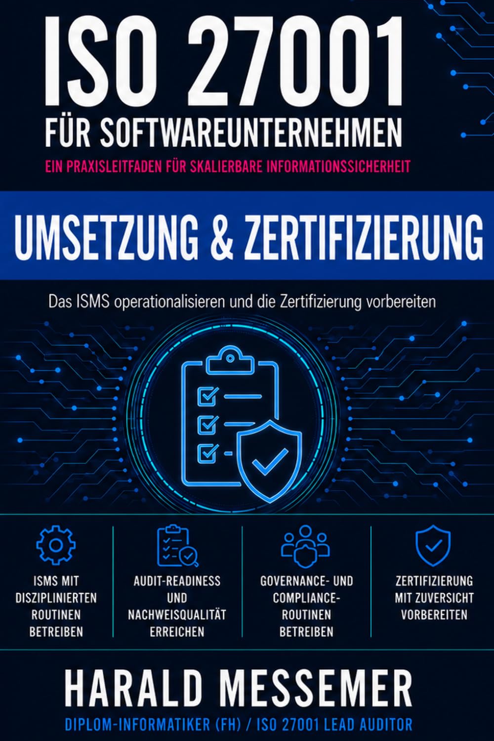 Umsetzung & Zertifizierung: Das ISMS operationalisieren und die Zertifizierung vorbereiten (ISO 27001 for Software Companies)