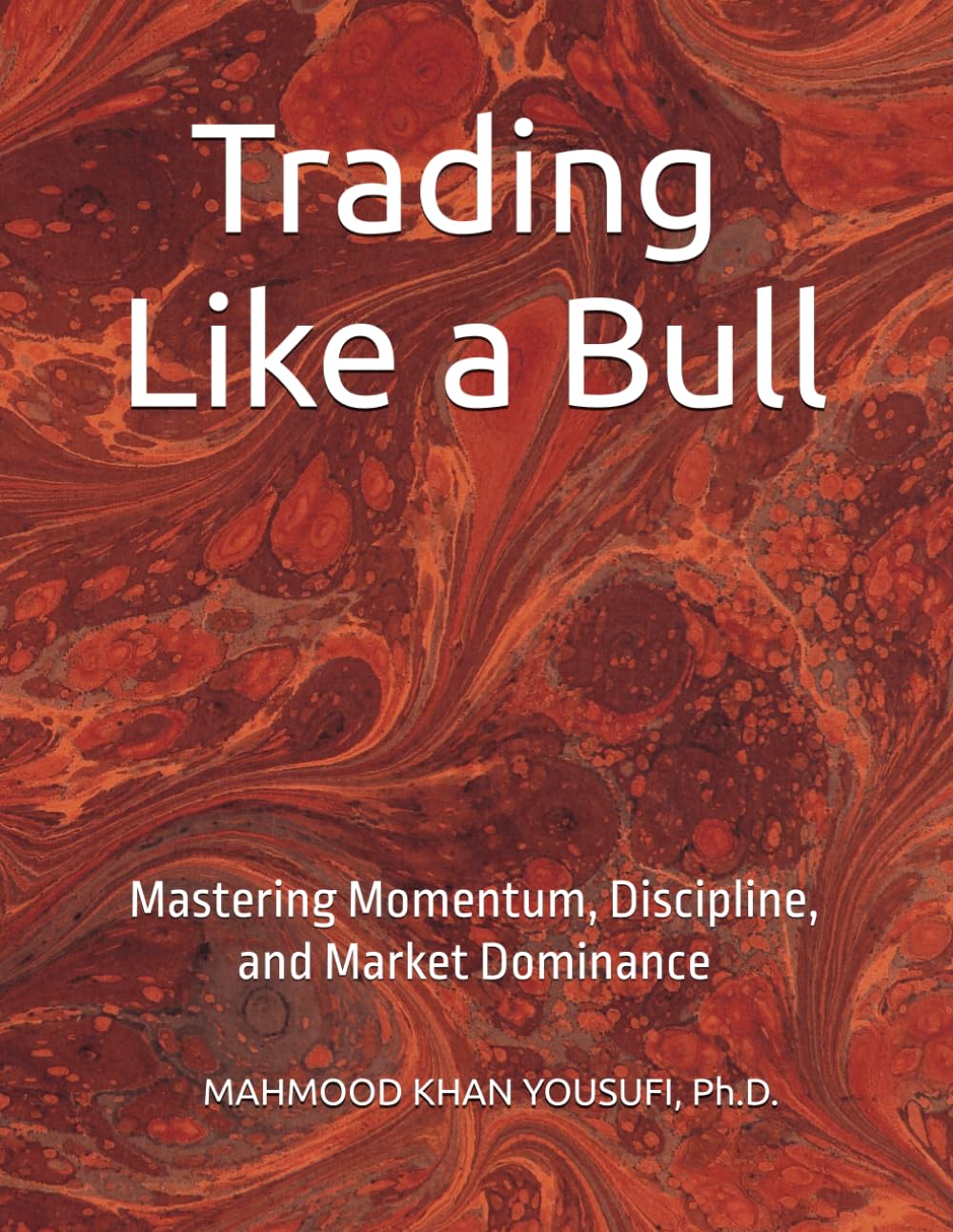 Trading Like a Bull: Mastering Momentum, Discipline, and Market Dominance