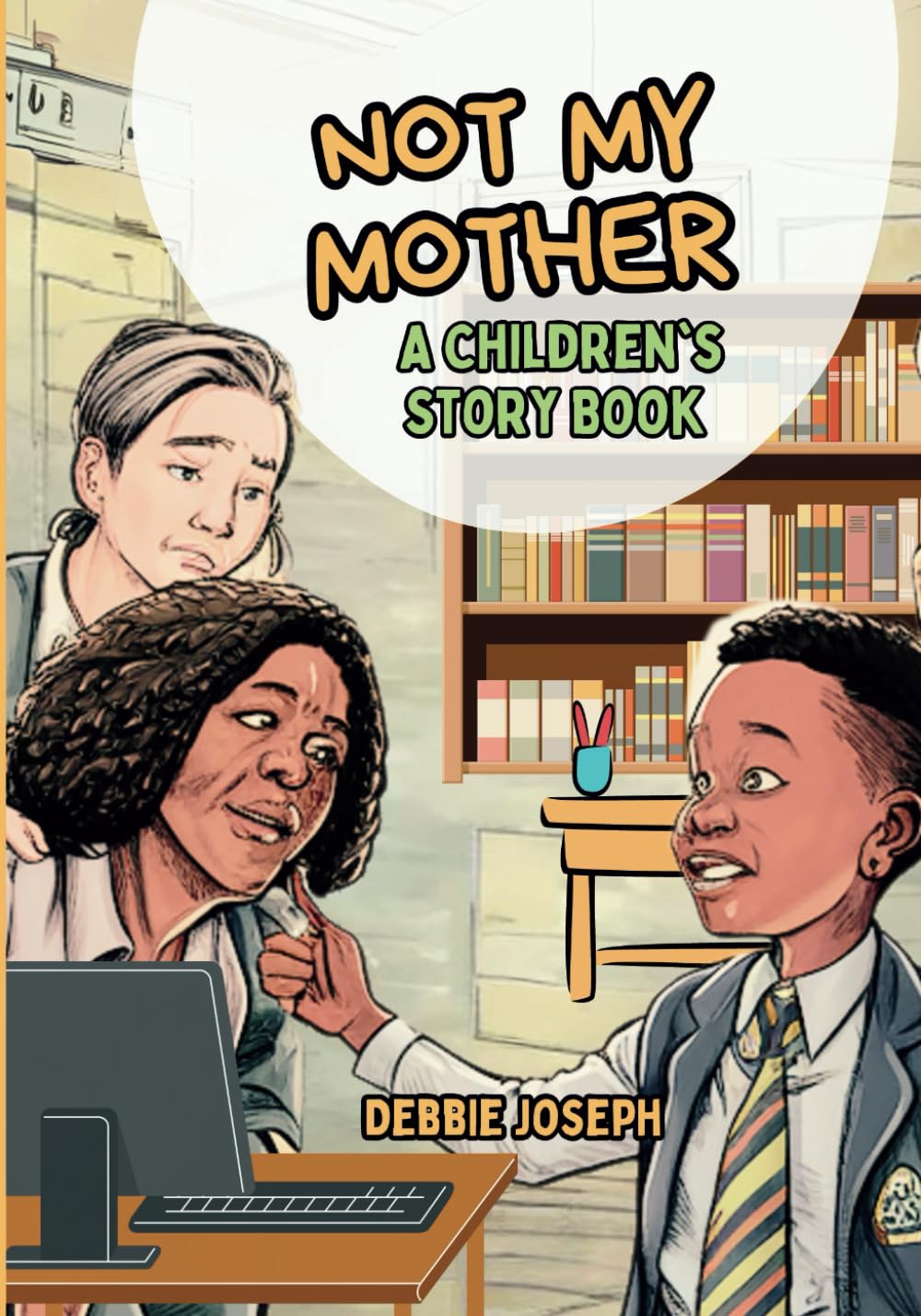 Not My Mother: A Children's Story Book