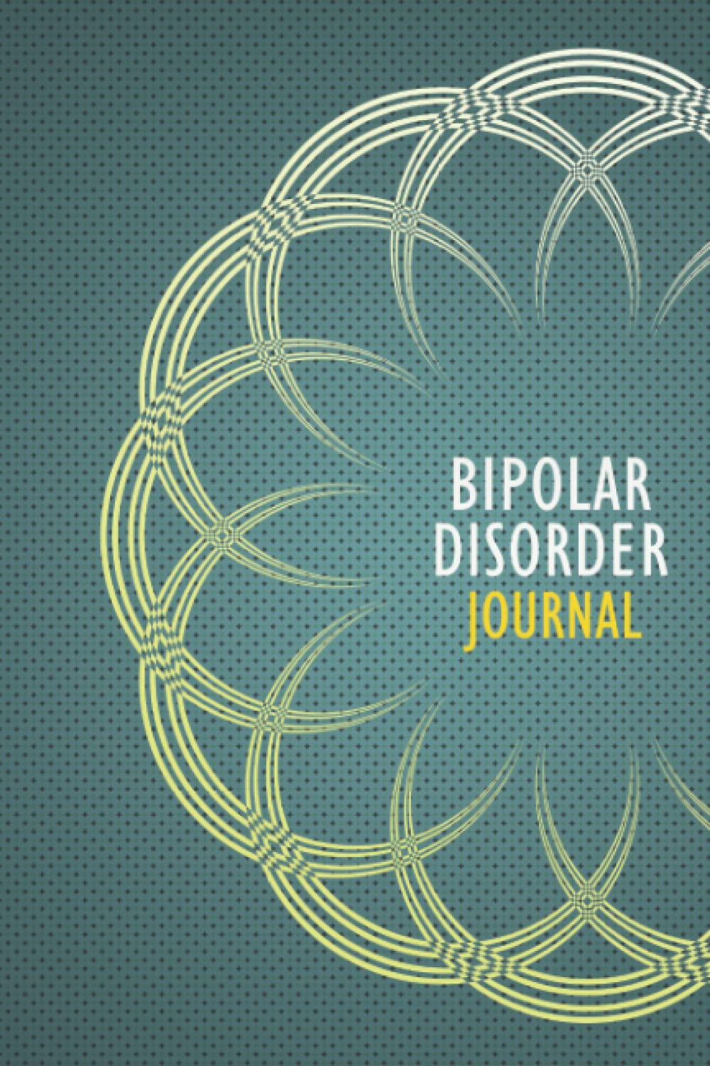 Bipolar Disorder Journal: Bipolar Disorder Management Journal with Daily Symptom, Depression, Fatigue, Anxiety, Mood Tracker, Bipolar Disorder awareness products Gift for Bipolar Disorder warriors