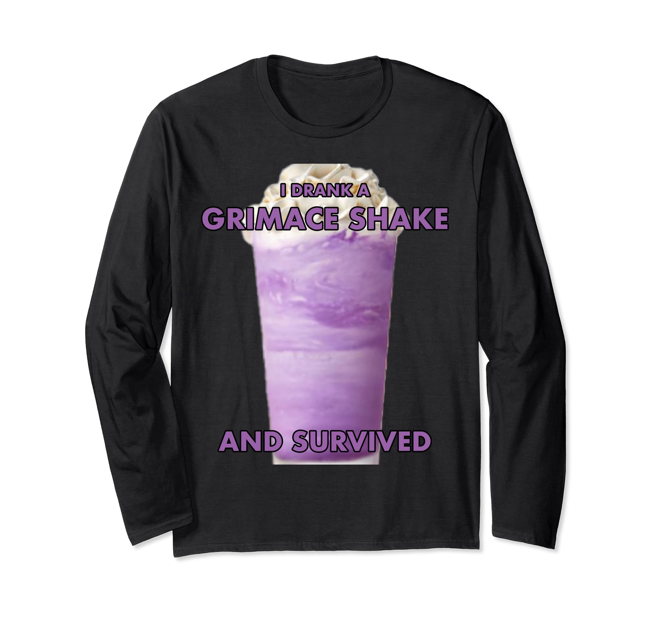 I drank a grimace shake and survived Long Sleeve T-Shirt