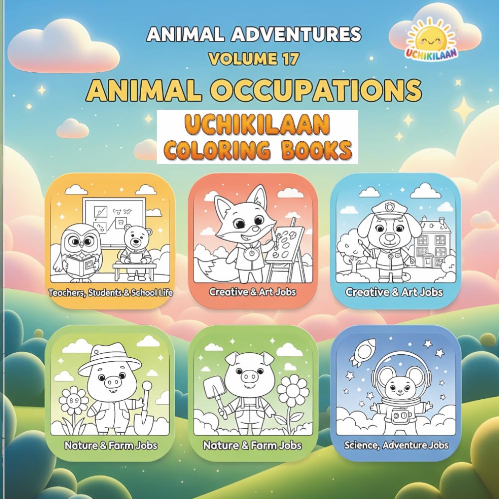 ANIMAL ADVENTURES – VOLUME 17: Animal Occupations: A Fun Coloring Journey Through Jobs, Helpers & Imaginative Careers!