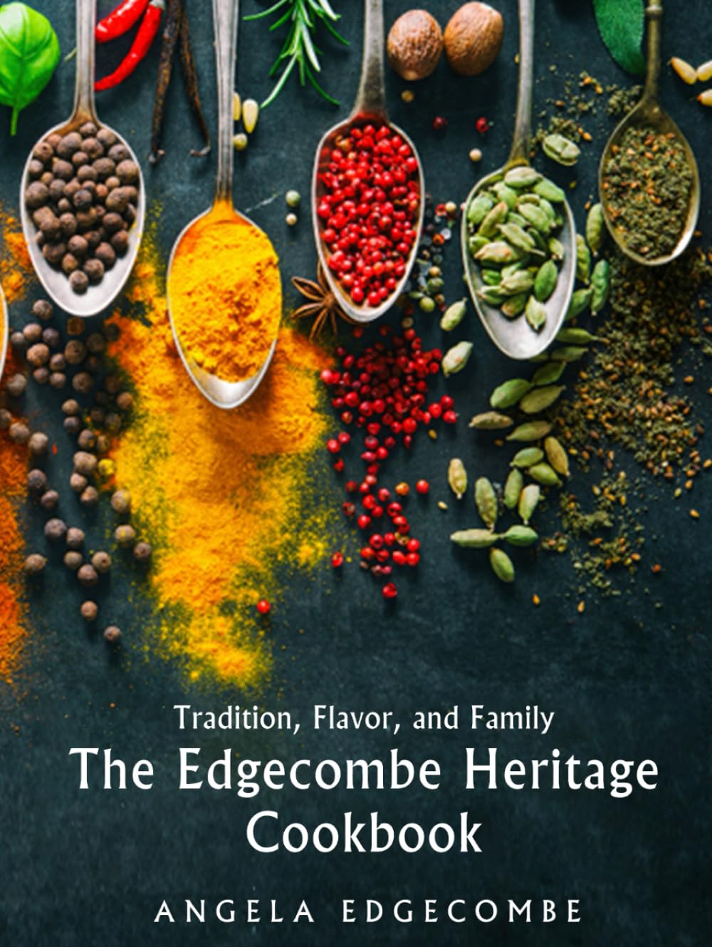 Tradition, Flavor, and Family: The Edgecombe Heritage Cookbook      Hardcover – January 6, 2025