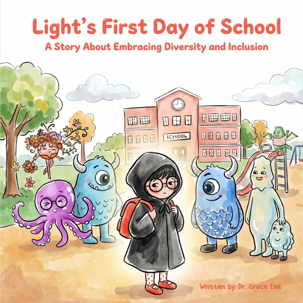Light's First Day of School: A Story About Embracing Diversity and Inclusion