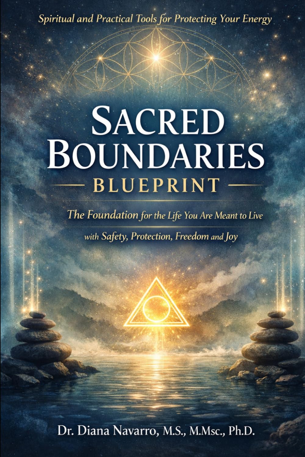 Sacred Boundaries Blueprint and Journal: A Practical System for Understanding, Strengthening, and Applying Boundaries at Every Level