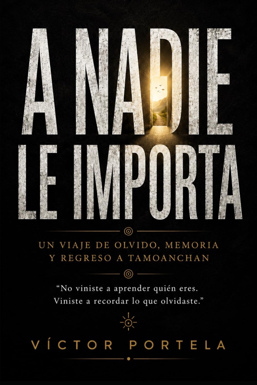 A Nadie Le Importa: Un Viaje de Olvido, Memoria y Regreso
