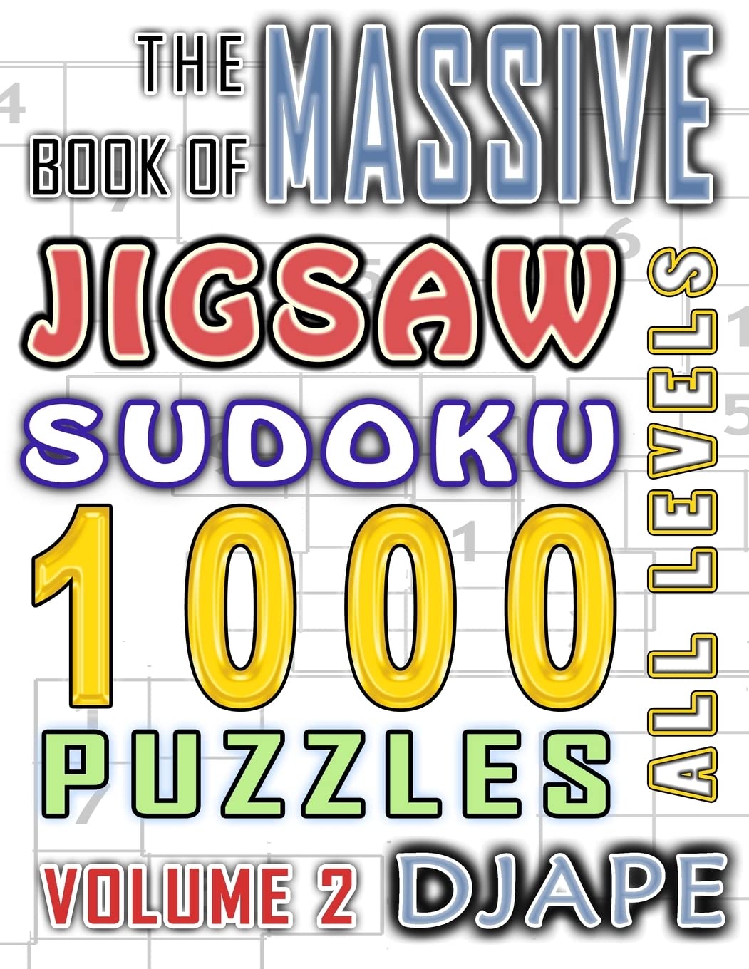The Massive Book of Jigsaw Sudoku: 1000 puzzles: Volume 2 (Jigsaw Sudoku Puzzle Books: The Irregular Matrix Series)