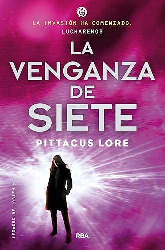 Legados de Lorien 5 - La venganza de Siete: Legados de Lorien V (Ficción Young Adult)