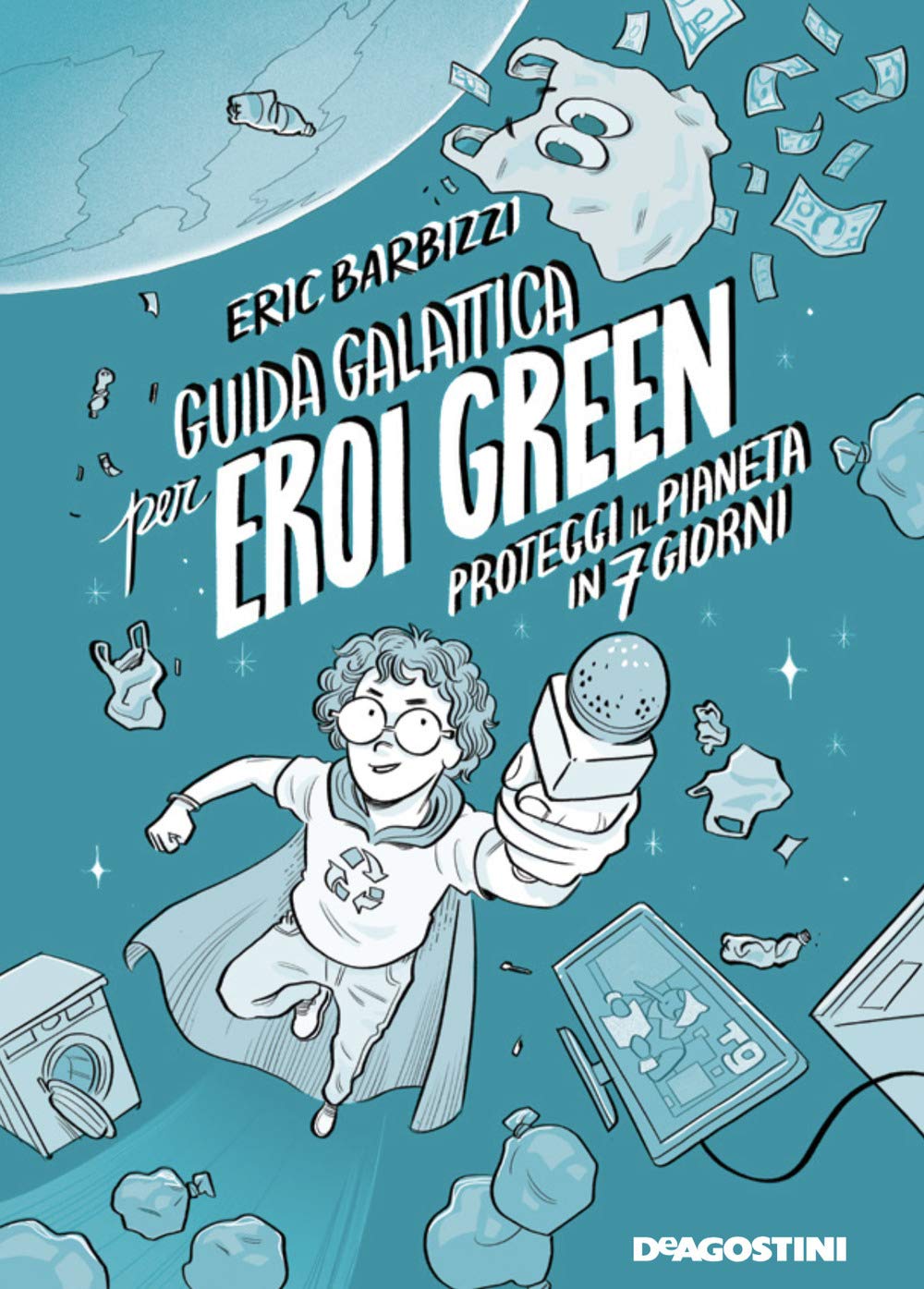 Guida Galattica Per Eroi Green. Proteggi Il Pianeta In 7 Giorni - 4