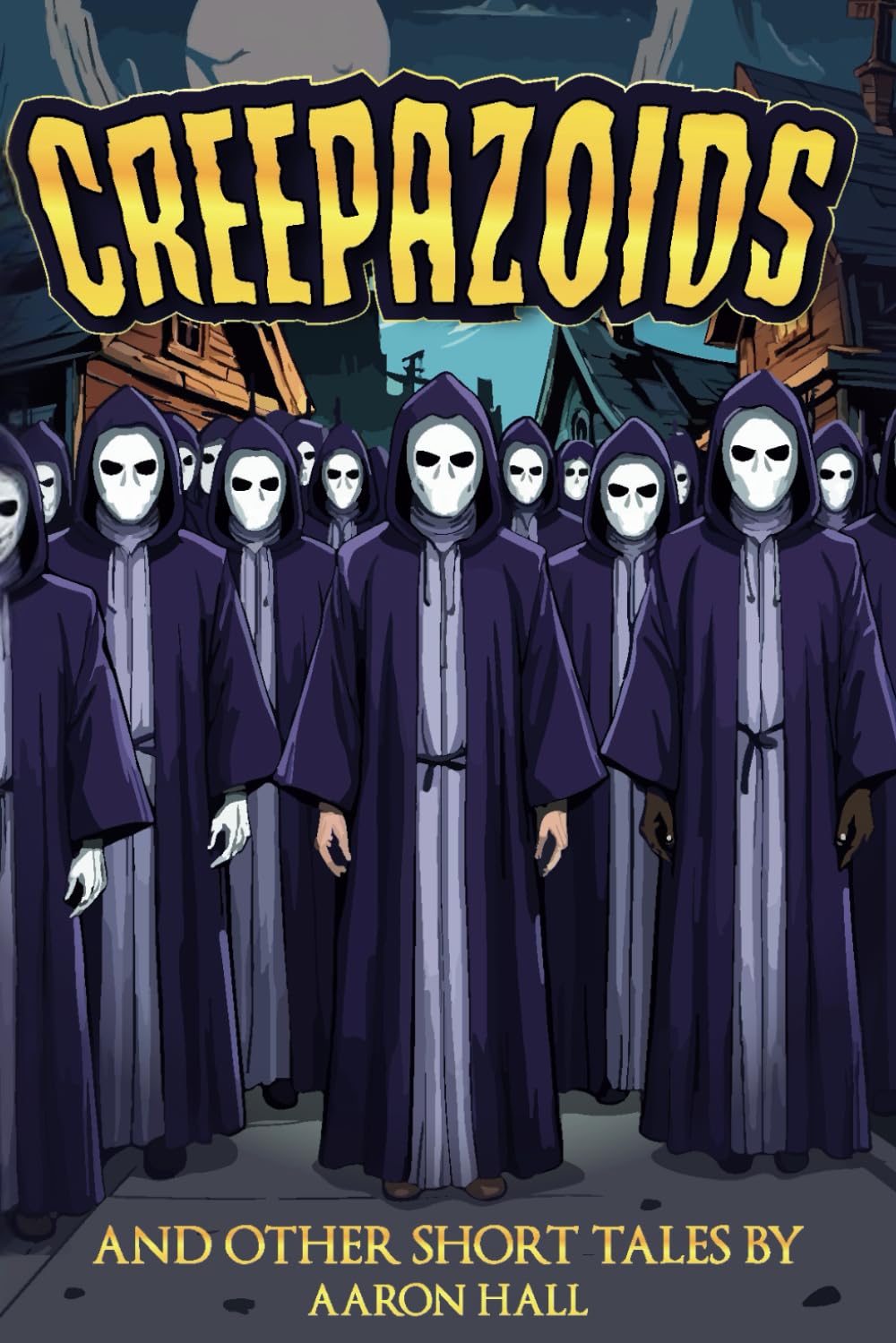 Creepazoids: And Other Short Tales
