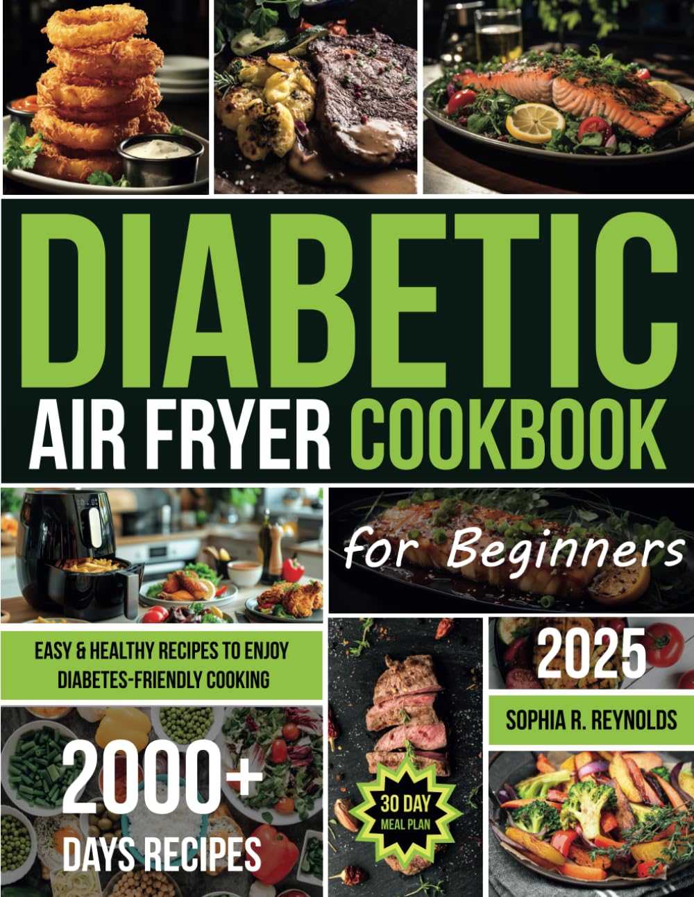 Diabetic Air Fryer Cookbook for Beginners: 2000 Days of Easy & Healthy Recipes to Enjoy Diabetes-Friendly Cooking