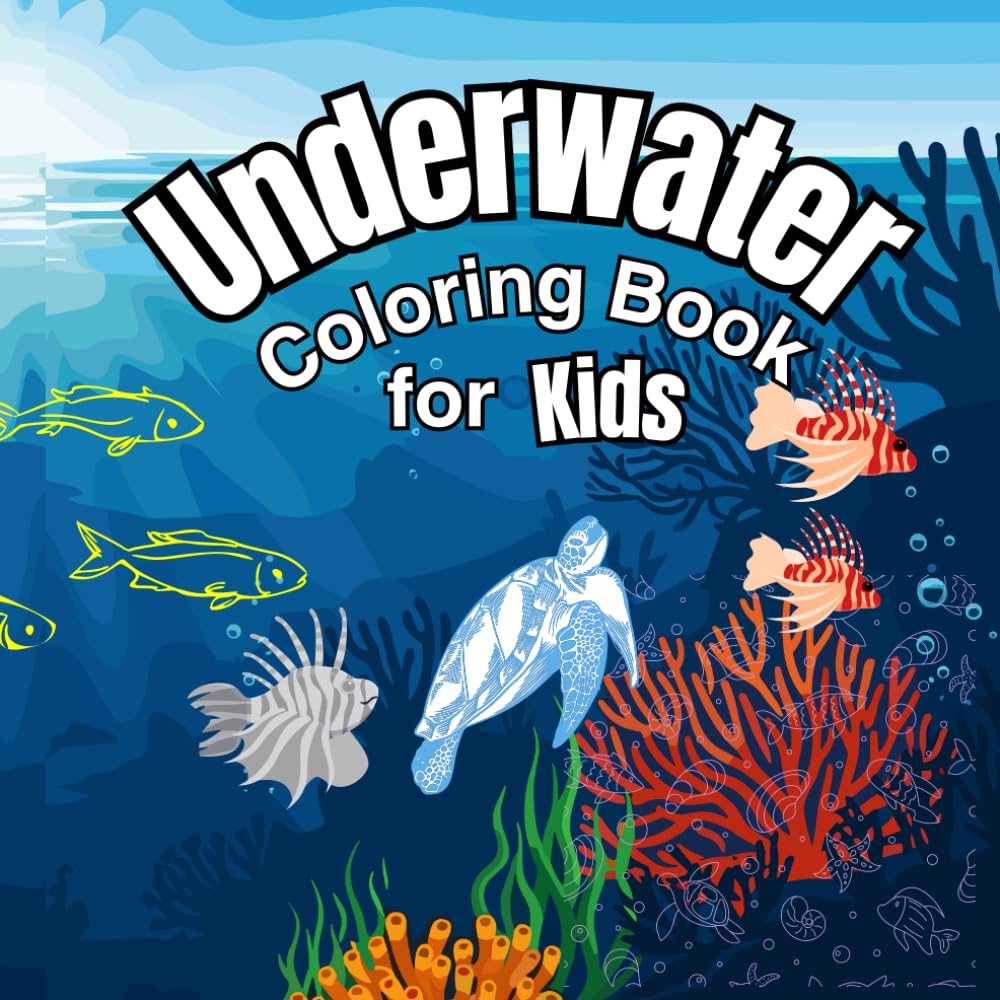 Underwater Coloring Book For Kids: Cute and Creative Underwater Animals , Fun with Fish, Crabs, Jellyfish, and More — Creative Coloring for Young Explorers