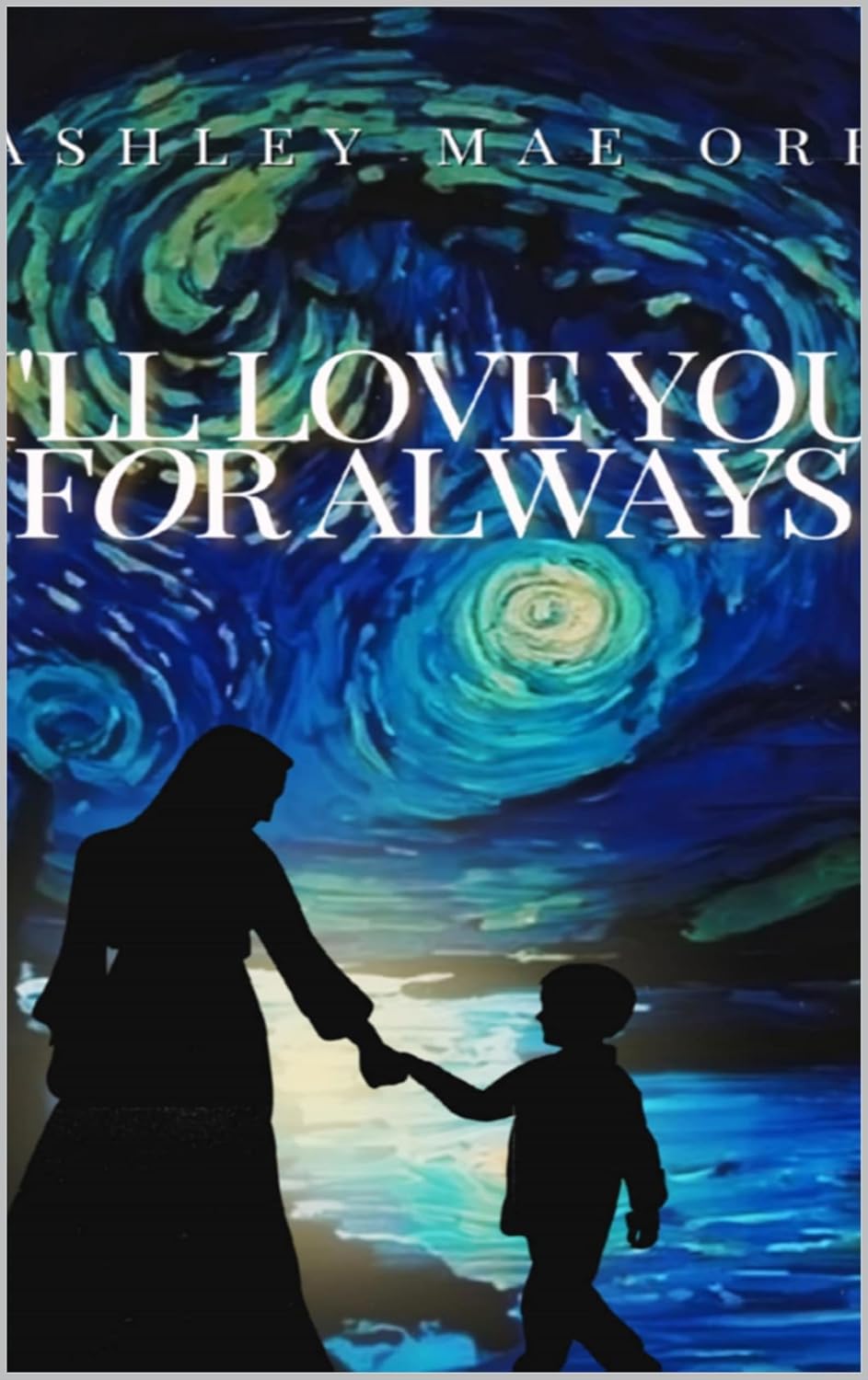 I'LL LOVE YOU FOR ALWAYS - Kindle edition by Orr, Ashley Mae. Literature &amp; Fiction Kindle eBooks ...