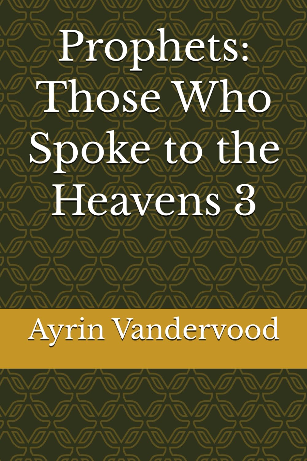 Prophets: Those Who Spoke to the Heavens 3
