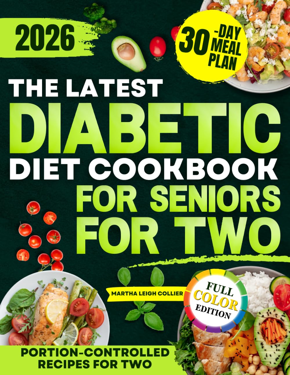 The Latest Diabetic Diet Cookbook for Seniors for Two: Quick, Easy and Low Sugar Meals to Prevent Blood Sugar Spikes, Support Weight Loss and Stay Independent Without Complicated Cooking      Paperback – April 30, 2025