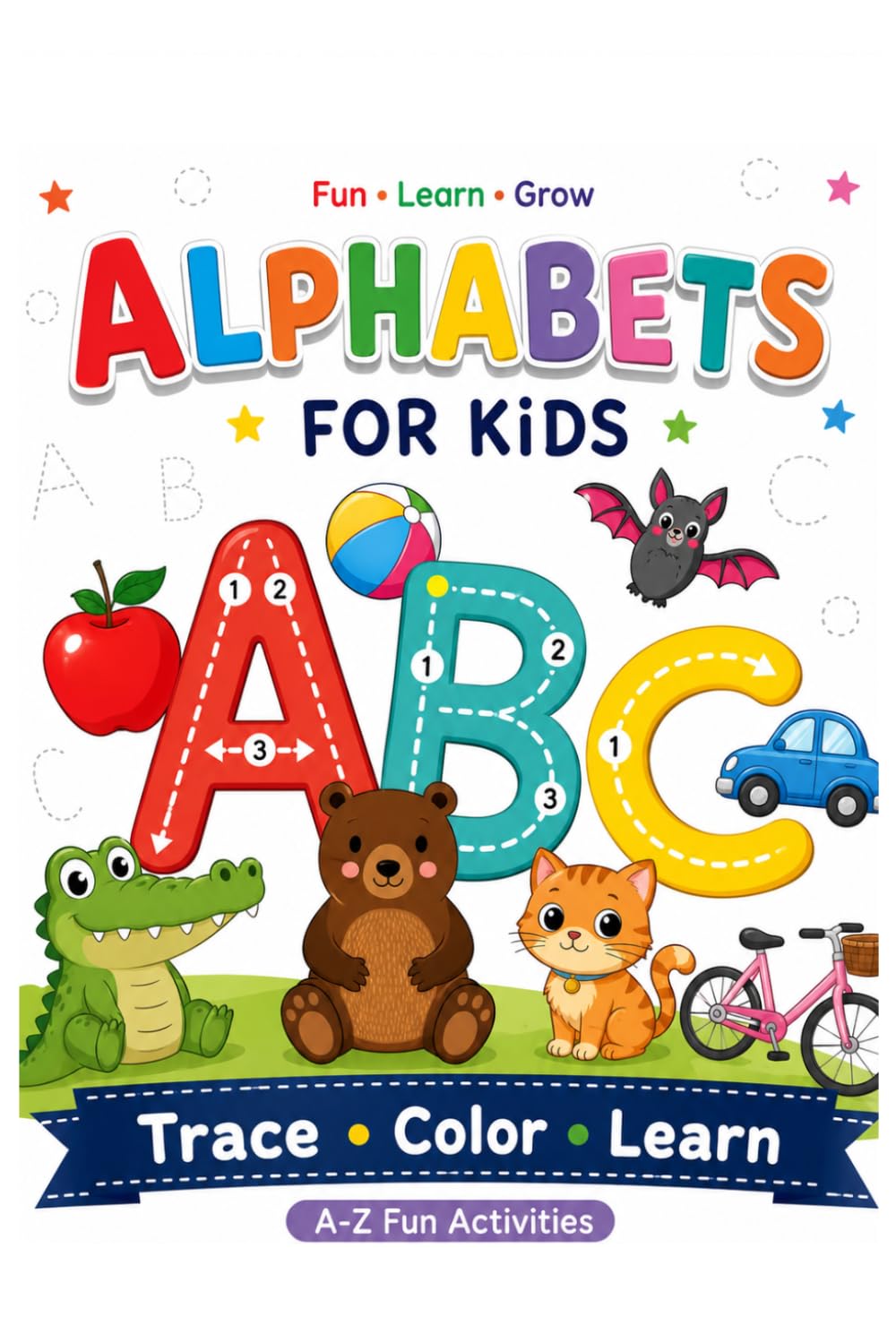 Alphabets for Kids: Trace, color, Learn: Fun ABC Tracing, Letter Practice, and Early Learning Activities for Preschoolers & Kindergarten Kids
