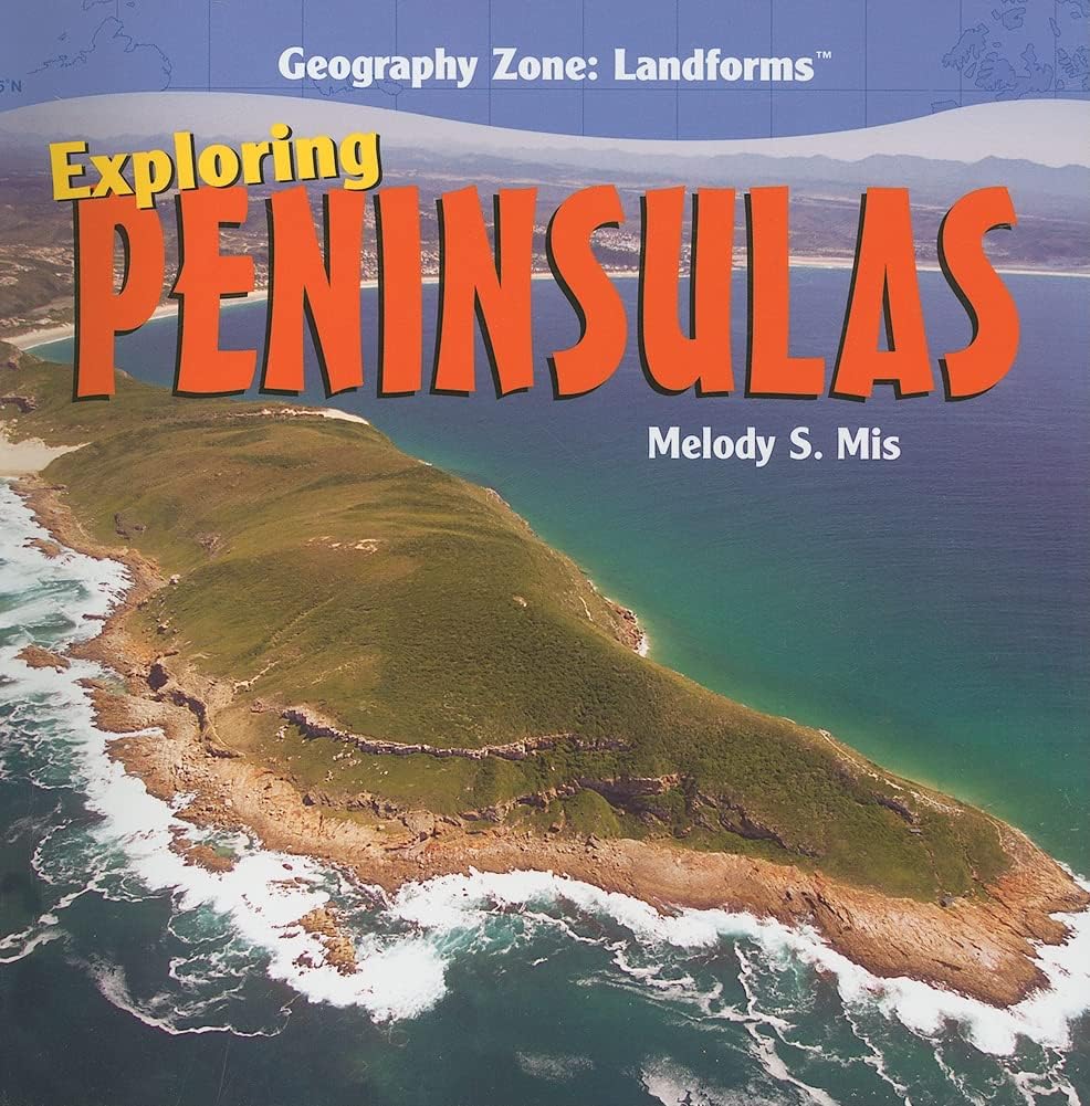 Exploring Peninsulas (Geography Zone: Landforms) Paperback – January 30, 2009