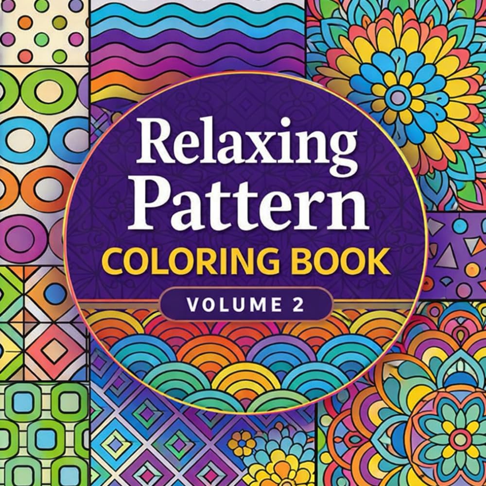 Relaxing Pattern Coloring Book – Volume 2: Calm Repetition Patterns for Stress & Anxiety Relief | Simple, Repetitive & Soothing Designs for Adults, Seniors & Beginners