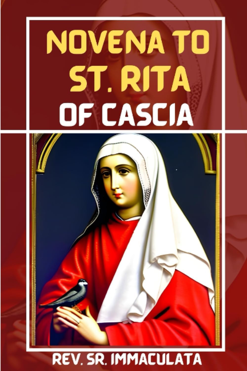 Novena to st Rita of cascia: Prayer book of st Rita, the saint of impossible (Catholic novena prayer books)