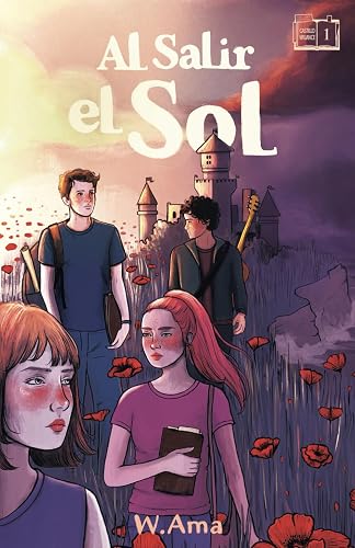 Al salir el sol (Serie El castillo Wilance. Libro 1) Lectura para 10-11-12-13 y 14 años: Novela sobre aventuras, misterio y amistad. Literatura infantil-juvenil.