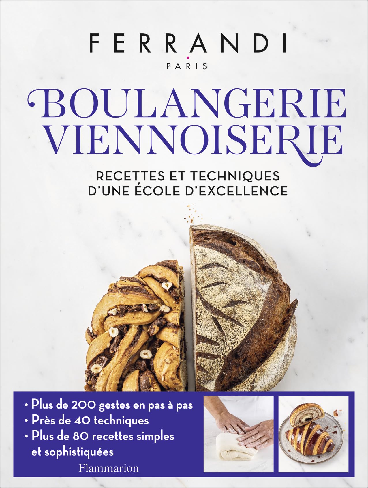 Boulangerie - Viennoiserie: Recettes et techniques d'une école d'excellence