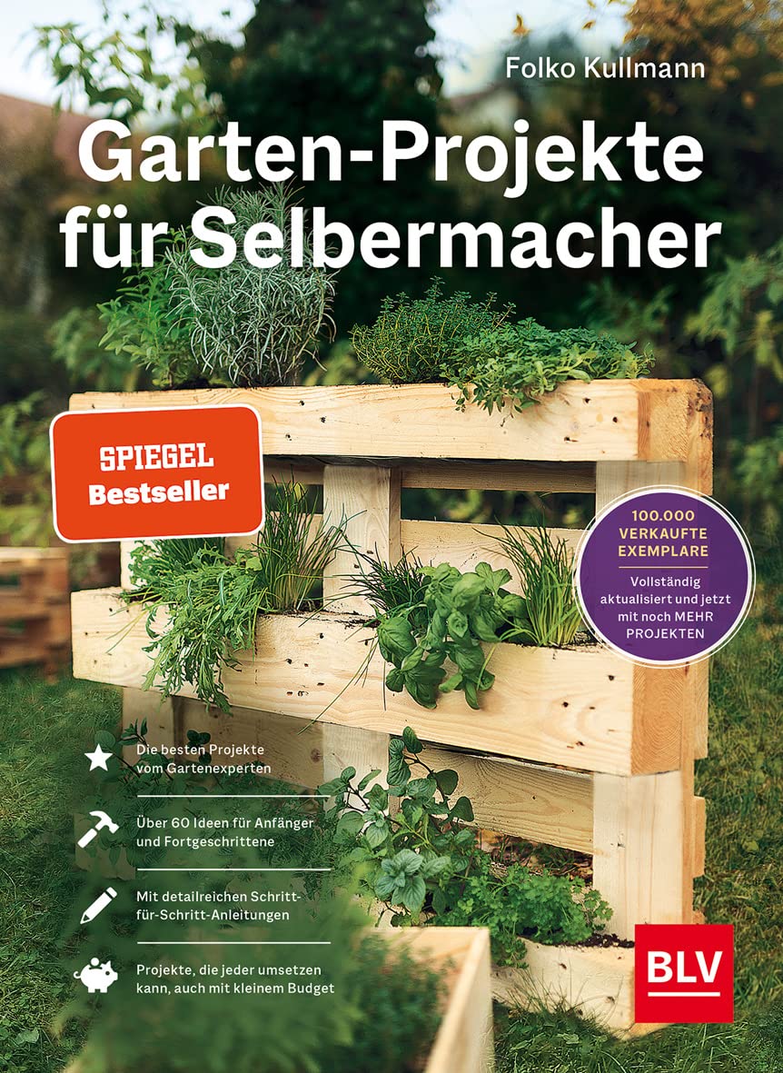 Blv Ein Imprint Von Gräfe Und Unzer Verlag Garten-Projekte Für Selbermacher: Der Spiegel-Bestseller Für Diy-Projekte Im Garten – Jetzt Komplett Aktualisiert Mit 25 Neuen Projekten. | Kreative Für Beet & Balkon (Blv Gartenpraxis)