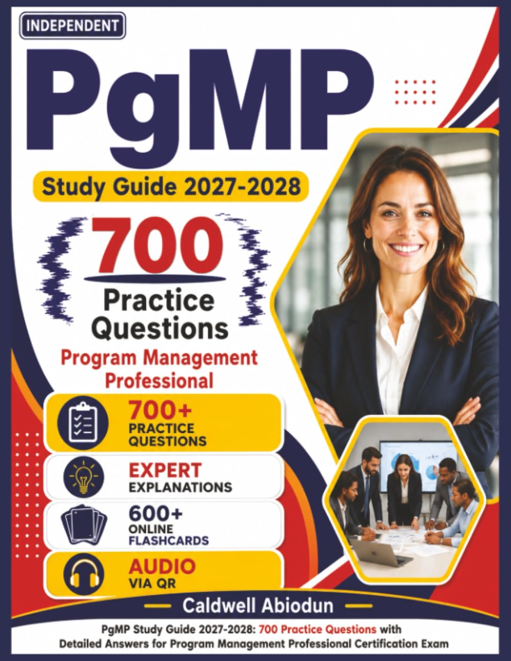 Independent PgMP Study Guide 2027-2028: 700 Questions with Detailed Answers for Program Management Professional Certification Exam Preparation, an Independent Study Material