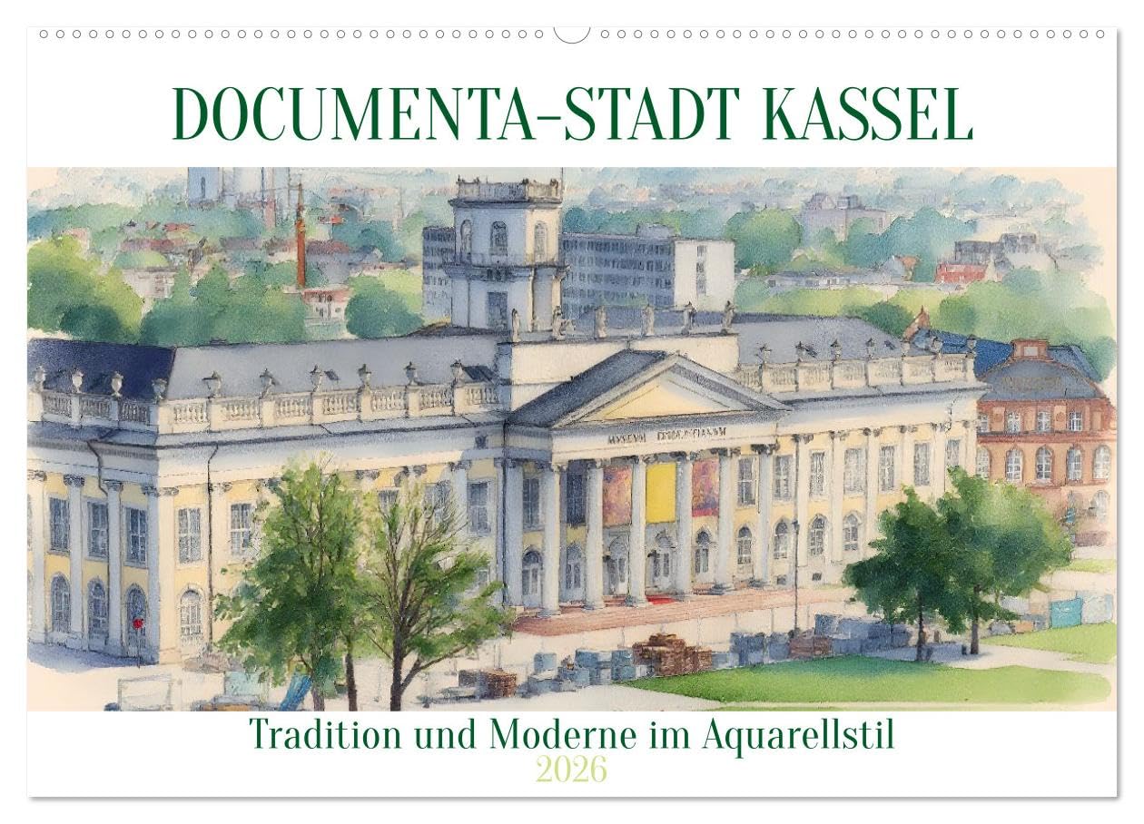 DOCUMENTA-Stadt Kassel (Wandkalender 2026 DIN A2 quer), CALVENDO Monatskalender: Tradition und Moderne im Aquarellstil (CALVENDO Orte)
