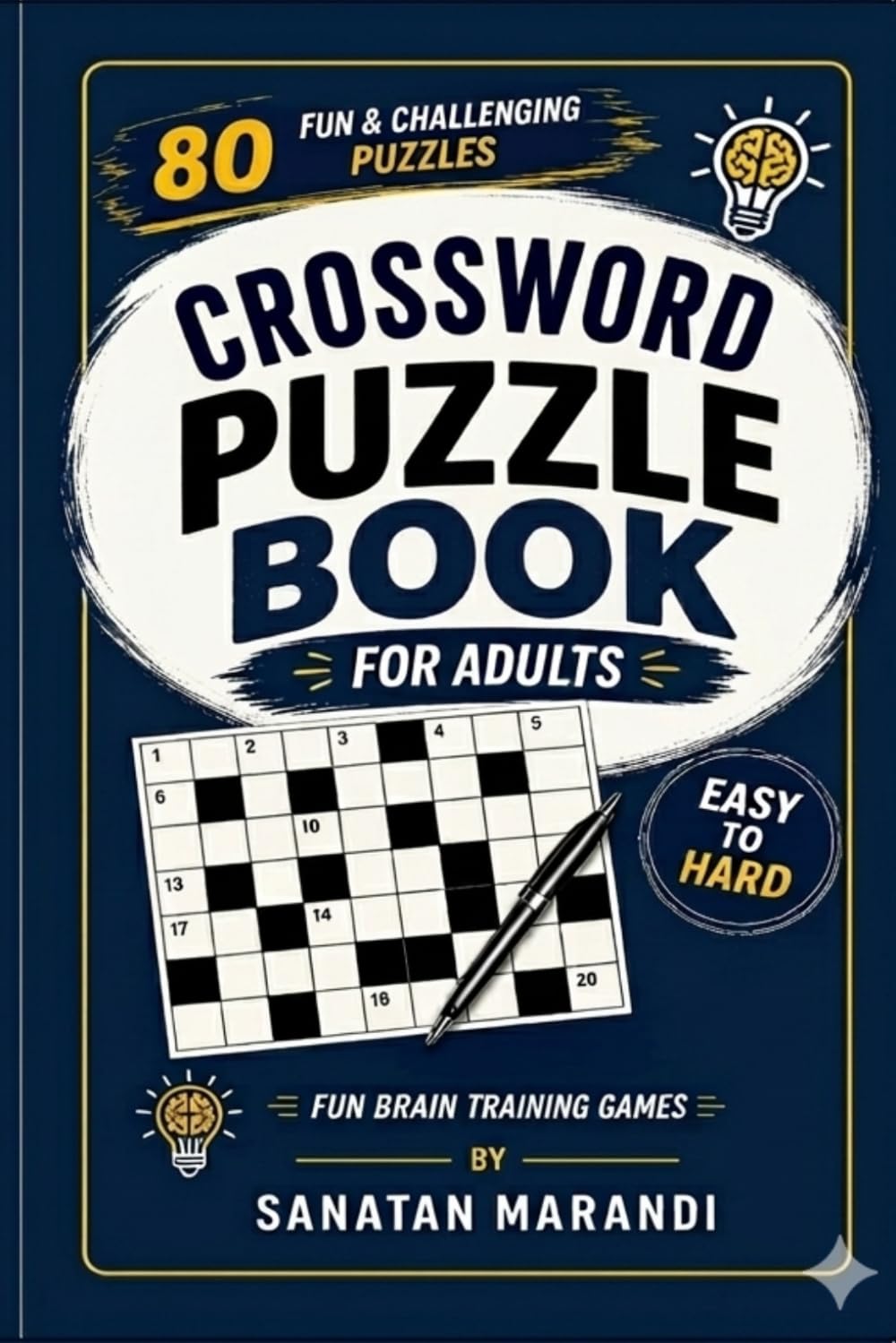 Crossword Puzzle Book for Adults: 100+ Fun and Challenging Brain Games to Improve Vocabulary, Memory & Focus | Easy to Hard Word Puzzles for Relaxation
