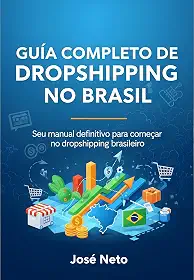 GUIA COMPLETO DE DROPSHIPPING NO BRASIL: Seu manual definitivo para começar no dropshipping brasileiro (Marketing Digital)