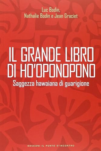 Il grande libro di Ho'oponopono. Saggezza hawaiana di guarigione