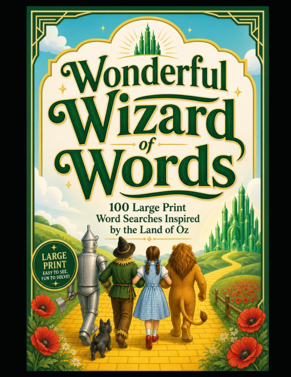 The Wonderful Wizard of Words: 100 Large Print Puzzles Inspired by the Land of Oz (Oskar Milton Classic Literature Word Search Series)