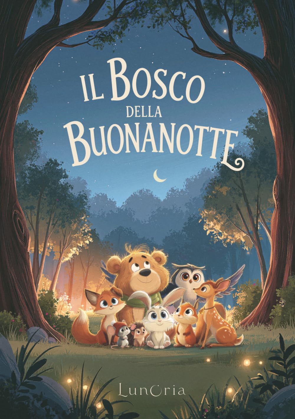 Il Bosco della Buonanotte: 25 storie illustrate per bambini da 3 a 6 anni, tra amicizia, emozioni e piccoli coraggi