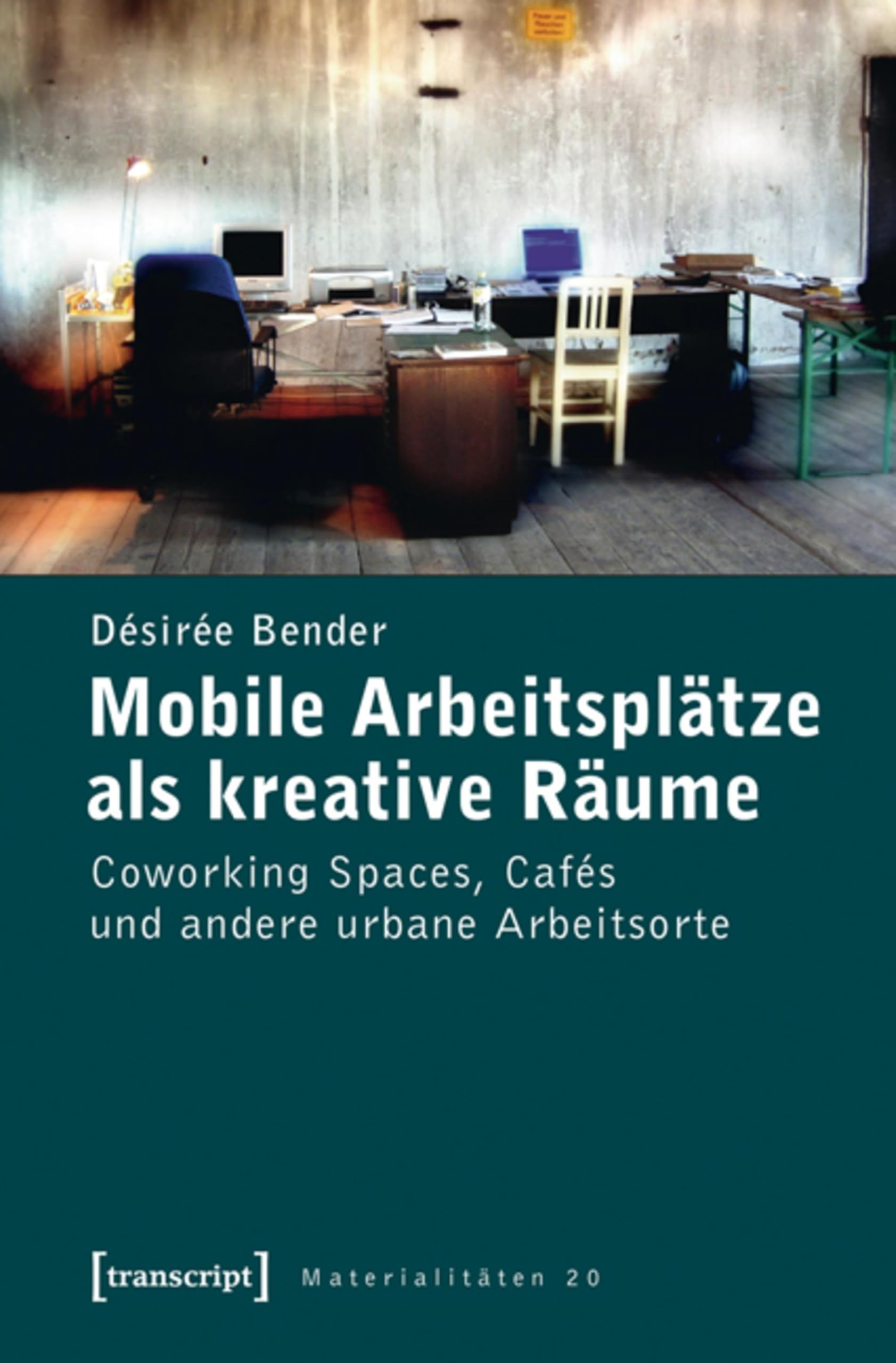Mobile Arbeitsplätze als kreative Räume Coworking Spaces livre