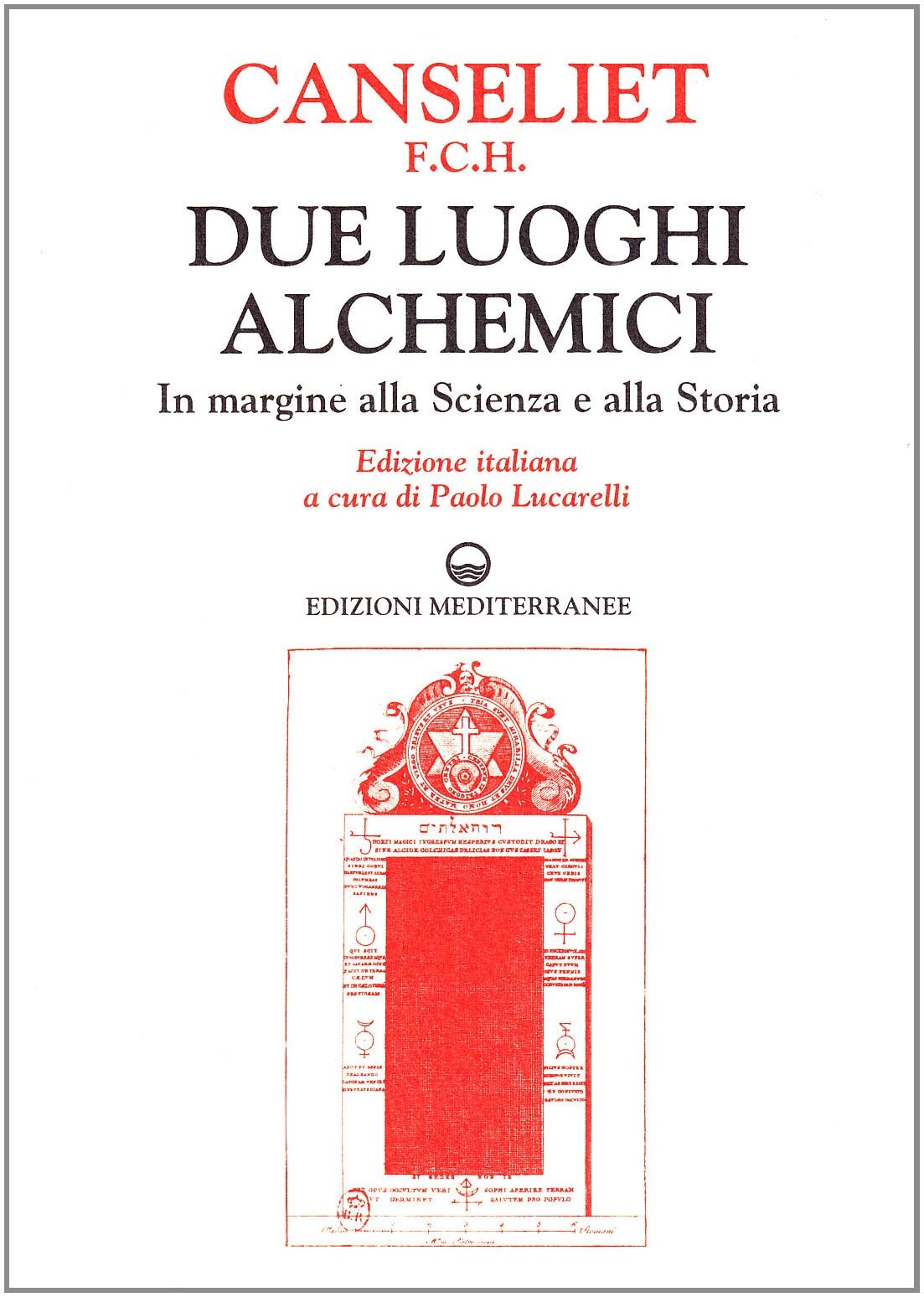 Due luoghi alchemici. In margine alla scienza e alla storia