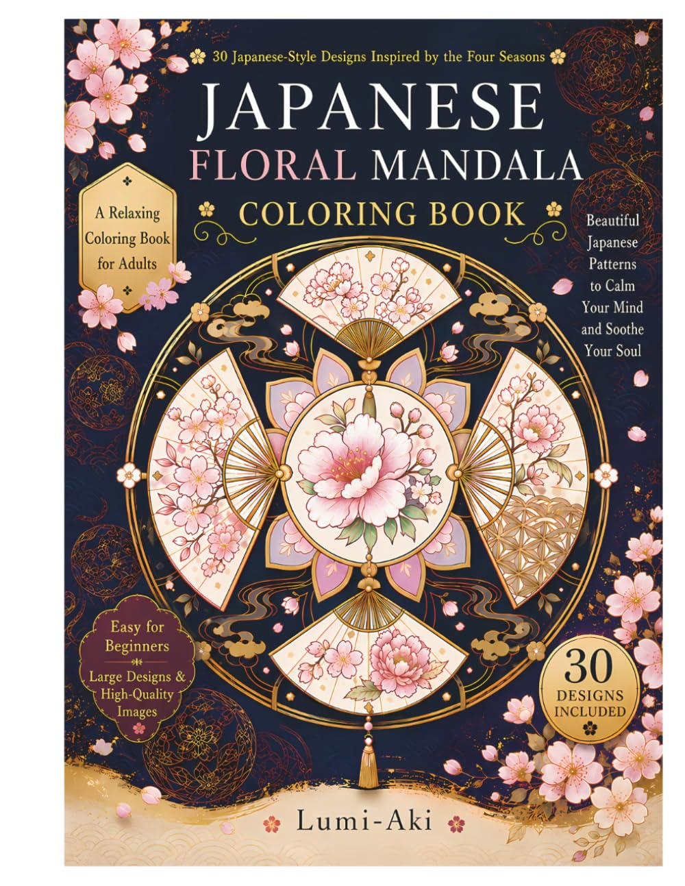 Japanese Floral Mandala Coloring Book: 25 Sacred Mandalas Inspired by Japanese Beauty, Nature, and Spirit